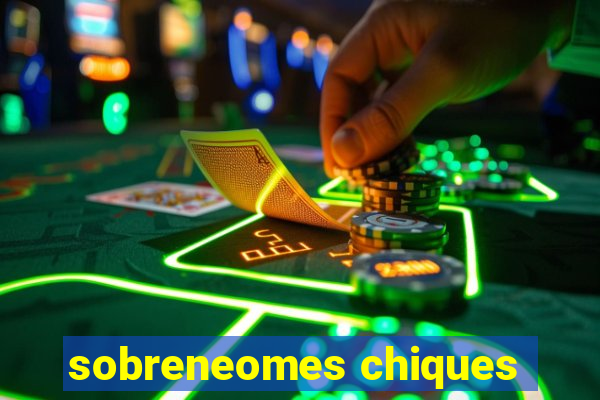 sobreneomes chiques